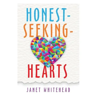 "Honest - Seeking - Hearts" - "" ("Whitehead Janet")