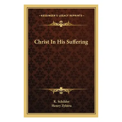 "Christ In His Suffering" - "" ("Schilder K.")