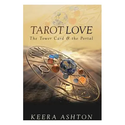 "Tarot Love: The Tower Card & the Portal" - "" ("Ashton Keera")