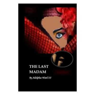 "The Last Madam" - "" ("Ward Sharon E.")