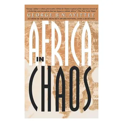 "Africa in Chaos" - "" ("Ayittey George B. N.")