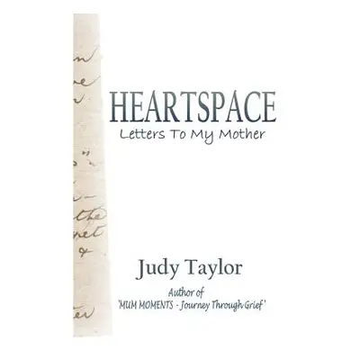 "Heartspace: Letters To My Mother" - "" ("Taylor Judy")