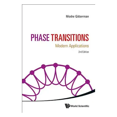 "Phase Transitions: Modern Applications (2nd Edition)" - "" ("Gitterman Moshe")