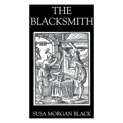 "The Blacksmith" - "" ("Black Susa Morgan")