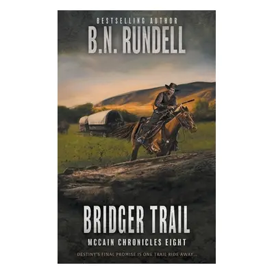 "Bridger Trail: A Classic Western Series" - "" ("Rundell B. N.")