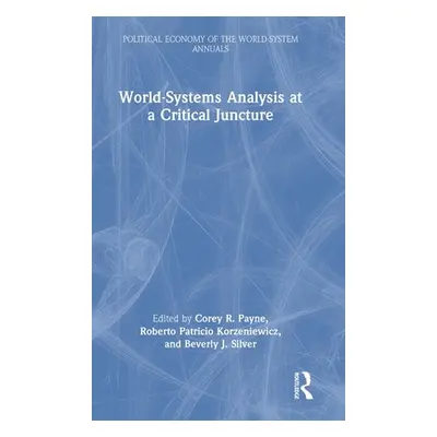 "World-Systems Analysis at a Critical Juncture" - "" ("Payne Corey R.")