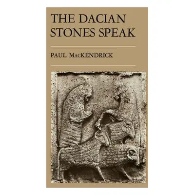 "The Dacian Stones Speak" - "" ("Mackendrick Paul Lachlan")