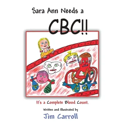 "Sara Ann Needs a CBC!!" - "" ("Carroll Jim")