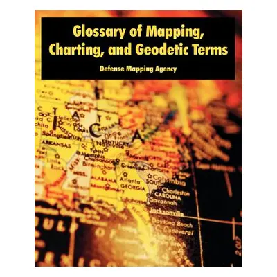 "Glossary of Mapping, Charting, and Geodetic Terms" - "" ("Defense Mapping Agency")