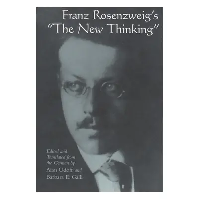 "Franz Rosenzweig's the New Thinking" - "" ("Udoff Alan")