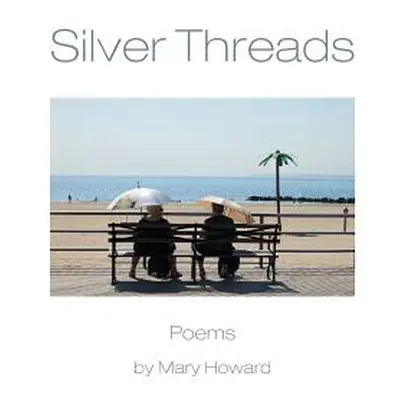 "Silver Threads" - "" ("Howard Mary")