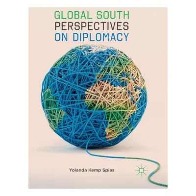 "Global South Perspectives on Diplomacy" - "" ("Spies Yolanda Kemp")