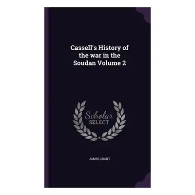 "Cassell's History of the war in the Soudan Volume 2" - "" ("Grant James")