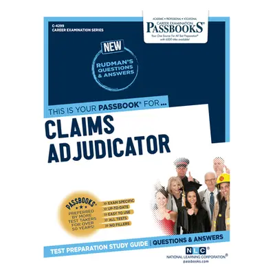 "Claims Adjudicator (C-4299): Passbooks Study Guide Volume 4299" - "" ("National Learning Corpor