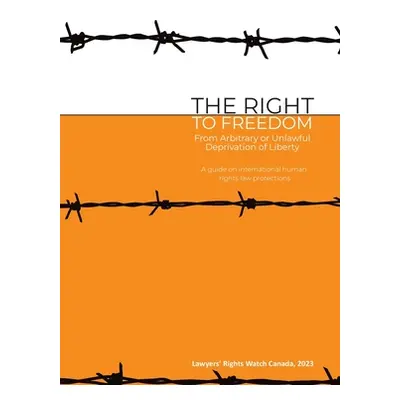 "The Right to Freedom from Arbitrary or Unlawful Deprivation of Liberty" - "" ("Leslie Lois M.")