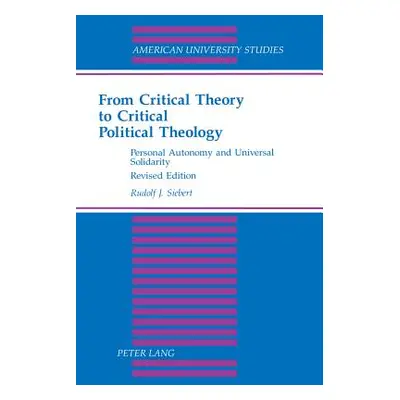 "From Critical Theory to Critical Political Theology; Personal Autonomy and Universal Solidarity