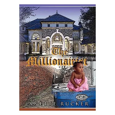 "The Millionairist" - "" ("Rucker Janette")