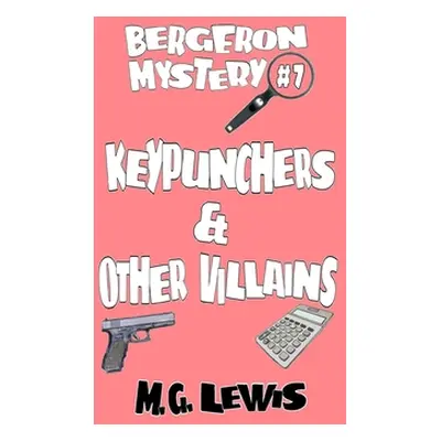 "Keypunchers & Other Villains" - "" ("Lewis M. G.")