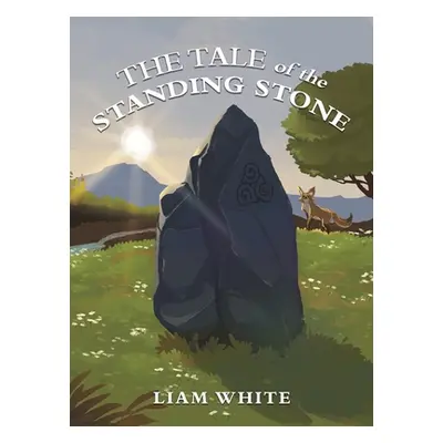 "The Tale of the Standing Stone" - "" ("White Liam")