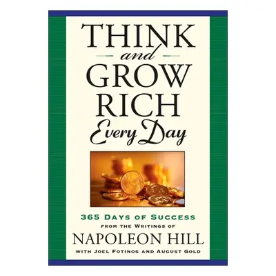 "Think and Grow Rich Every Day: 365 Days of Success from the Writings of Napoleon Hill" - "" ("H