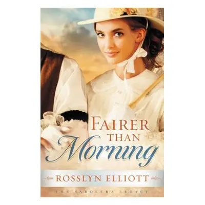 "Fairer Than Morning" - "" ("Elliott Rosslyn")