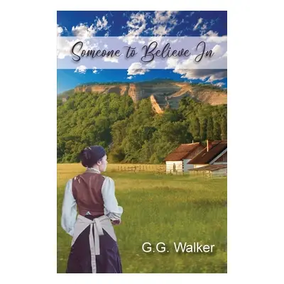 "Someone to Believe In" - "" ("Walker G. G.")