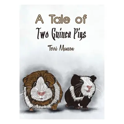 "A Tale of Two Guinea Pigs" - "" ("Munson Terri")