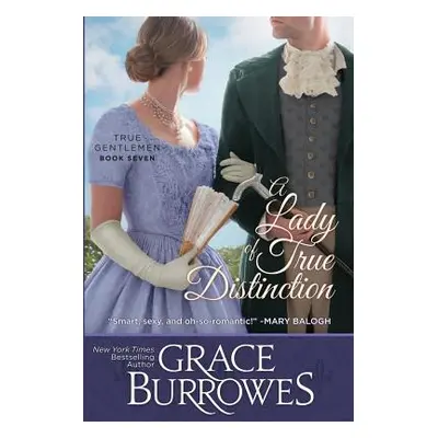 "A Lady of True Distinction" - "" ("Burrowes Grace")