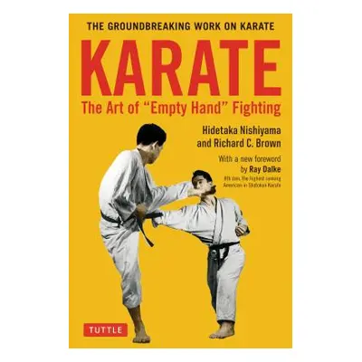 "Karate: The Art of Empty Hand Fighting: The Groundbreaking Work on Karate" - "" ("Nishiyama Hid