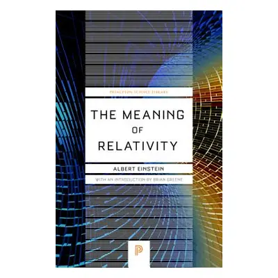 "The Meaning of Relativity: Including the Relativistic Theory of the Non-Symmetric Field - Fifth