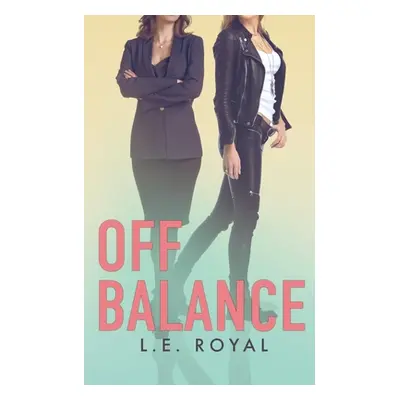 "Off Balance" - "" ("Royal L. E.")