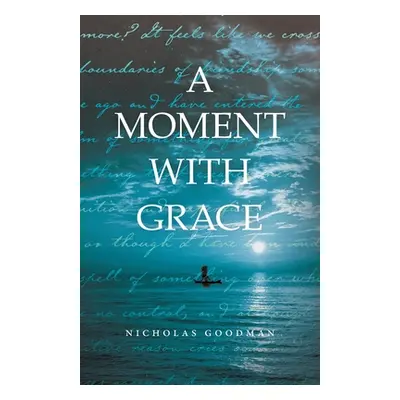 "A Moment with Grace" - "" ("Goodman Nicholas")