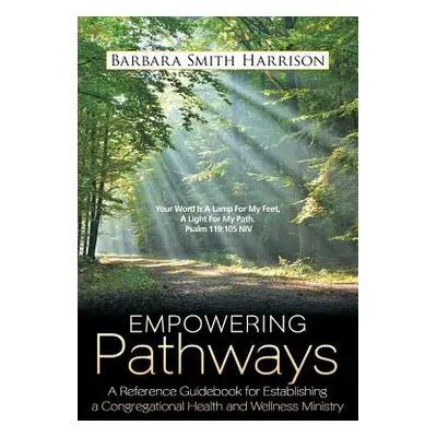 "Empowering Pathways: A Reference Guidebook for Establishing a Congregational Health and Wellnes