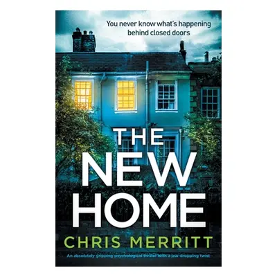 "The New Home: An absolutely gripping psychological thriller with a jaw-dropping twist" - "" ("M