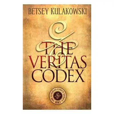 "The Veritas Codex" - "" ("Kulakowski Betsey")