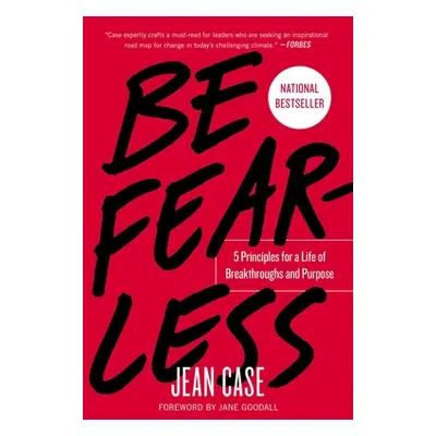 "Be Fearless: 5 Principles for a Life of Breakthroughs and Purpose" - "" ("Case Jean")