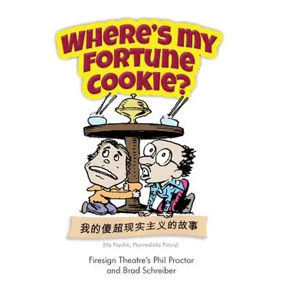 "Where's My Fortune Cookie?" - "" ("Schreiber Brad")