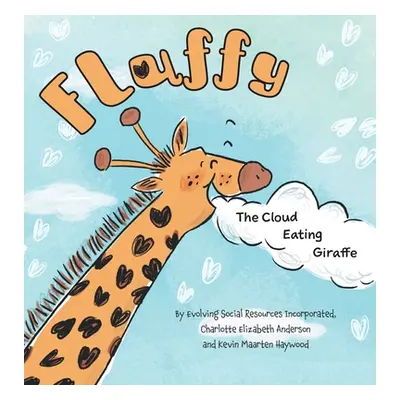 "Fluffy: The Cloud Eating Giraffe" - "" ("Incorporated Evolving Social Resources")