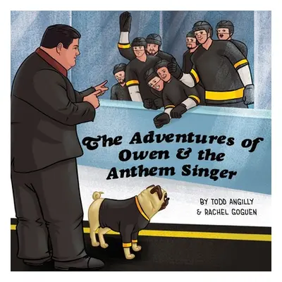 "The Adventures of Owen & the Anthem Singer" - "" ("Angilly Todd")