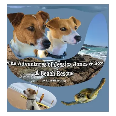 "The Adventures of Jessica Jones & Sox - A Beach Rescue" - "" ("Irving Russell")