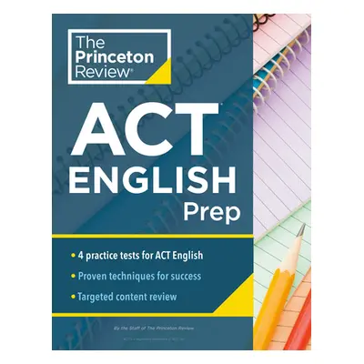 "Princeton Review ACT English Prep: 4 Practice Tests + Review + Strategy for the ACT English Sec