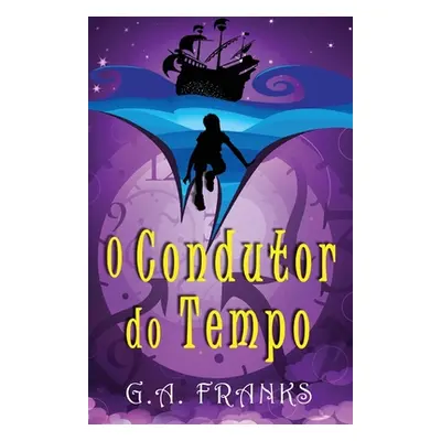 "O Condutor do Tempo" - "" ("Franks G. a.")