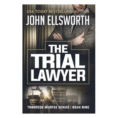 "The Trial Lawyer" - "" ("Ellsworth John")