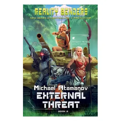 "External Threat (Reality Benders Book #2): LitRPG Series" - "" ("Atamanov Michael")