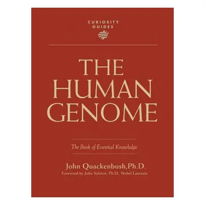 "Curiosity Guides: The Human Genome" - "" ("Quackenbush John")