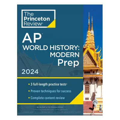 "Princeton Review AP World History: Modern Prep, 5th Edition: 3 Practice Tests + Complete Conten