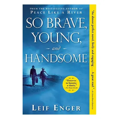 "So Brave, Young, and Handsome" - "" ("Enger Leif")