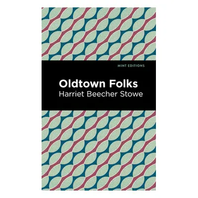 "Oldtown Folks" - "" ("Stowe Harriet Beecher")