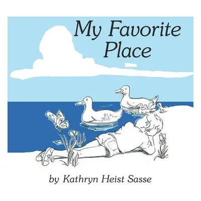 "My Favorite Place" - "" ("Sasse Kathryn Heist")