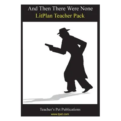 "Litplan Teacher Pack: And Then There Were None" - "" ("Woodward Susan R.")